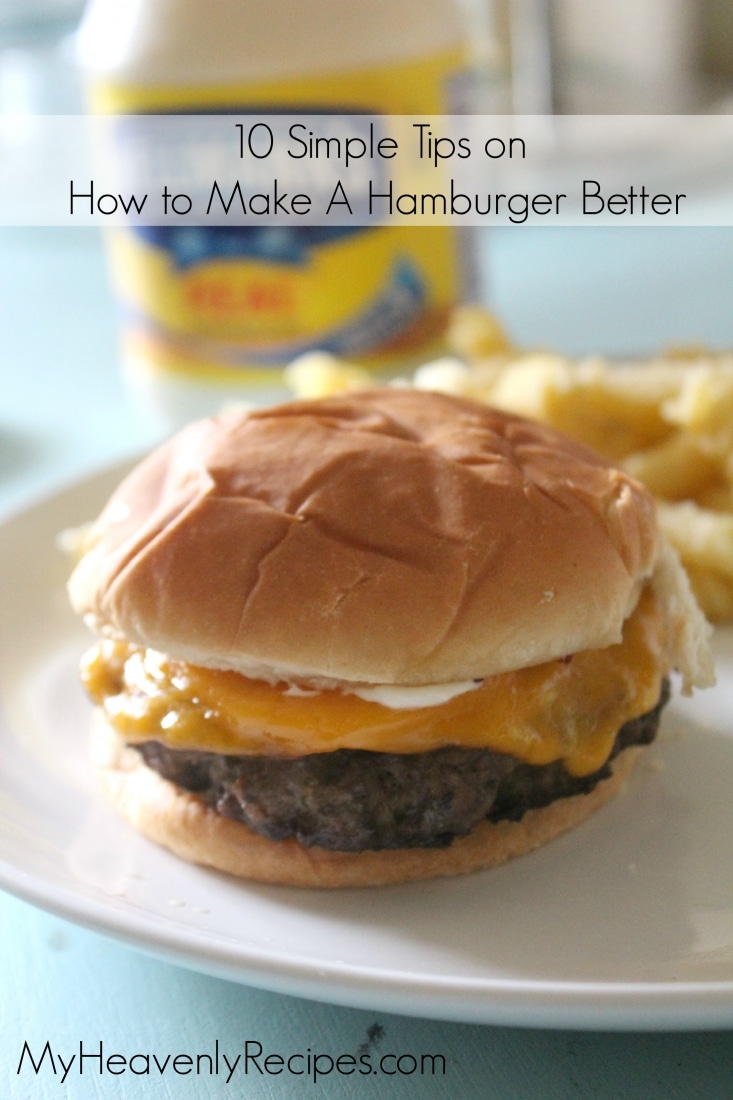 10 Simple Tips on How to Make A Hamburger Even Better