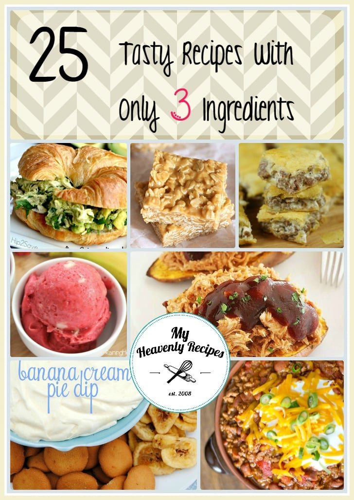 25 Heavenly 3 Ingredient Recipes - My Heavenly Recipes