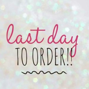 Last Day to Order