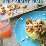 Spicy Shrimp Pasta + Video