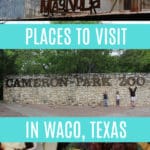 Check out the places to visit in Waco, Texas and that's family approved!