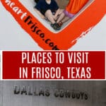 Check out my top picks for places to visit in Frisco, Texas