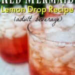 Red Mermaid Lemon Drop Cocktail Recipe