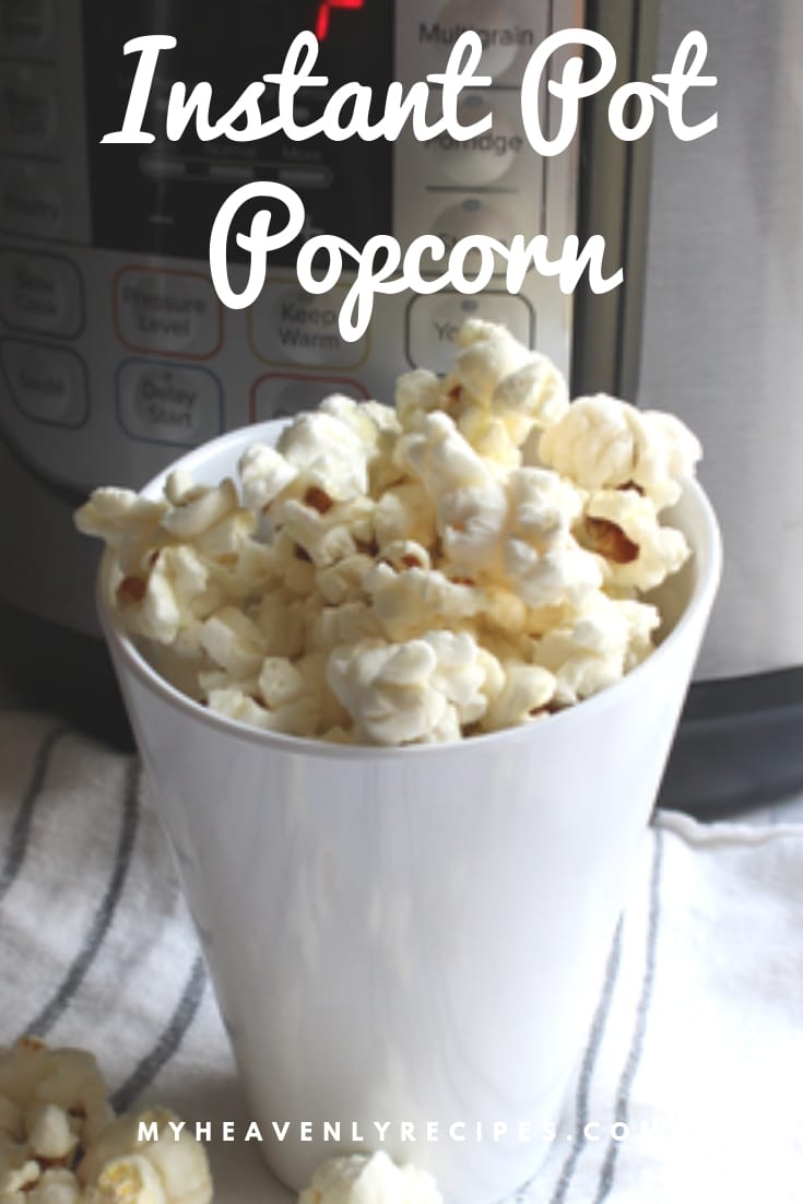 Instant Pot Popcorn - In just minutes you'll be enjoying deliciously tasting popcorn made in your instant pot! Are you ready for a game changing recipe? #MyHeavenlyRecipes #InstantPot #PressureCooker #Popcorn #MovieNight #GlutenFree #HealthySnacks #WeightWatchers