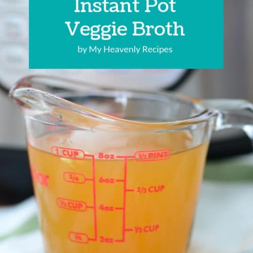 How to Make Vegetable Broth in the Instant Pot My Heavenly Recipes