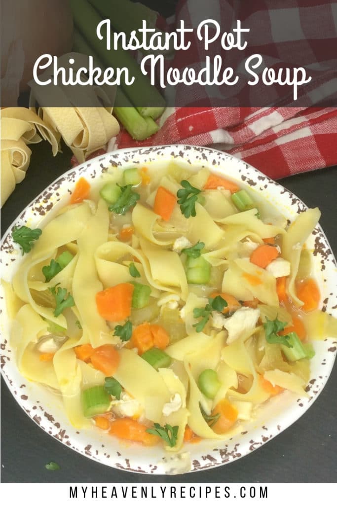 Instant Pot Chicken Noodle Soup - My Heavenly Recipes